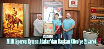 Milli Sporcu Eymen Atalar’dan Başkan Cüce’ye Ziyaret.