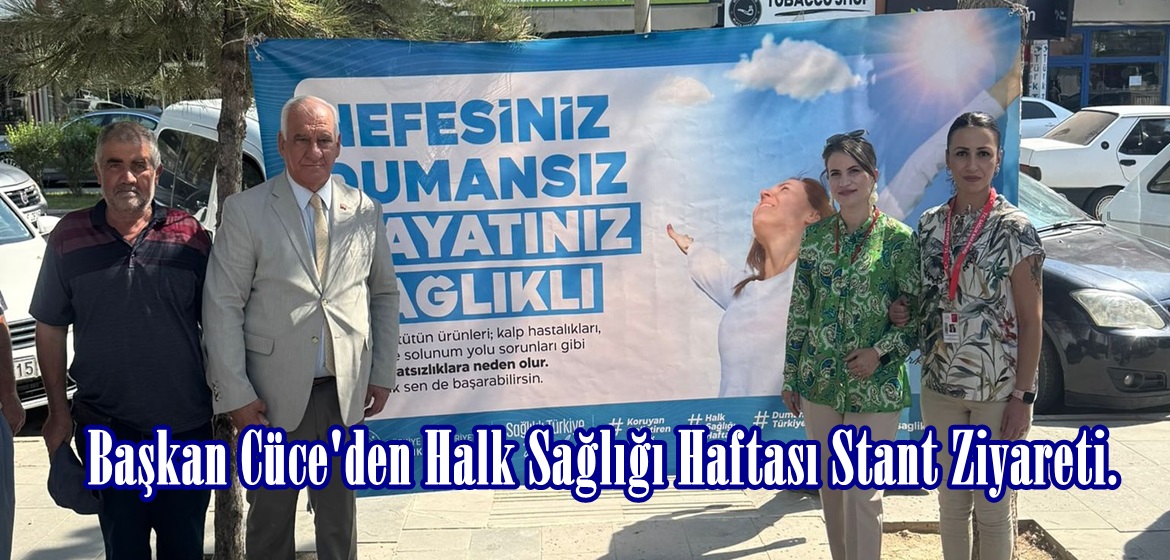Başkan Cüce’den Halk Sağlığı Haftası Stant Ziyareti.