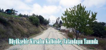 Büyükşehir Kırsalın Kalbinde; Vatandaşın Yanında.