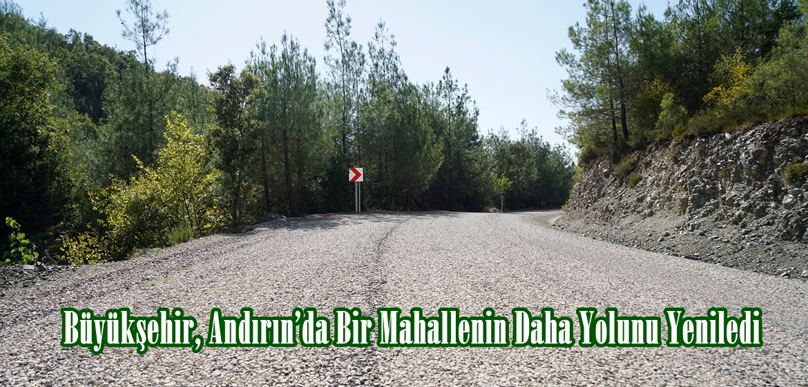 Büyükşehir, Andırın’da Bir Mahallenin Daha Yolunu Yeniledi.
