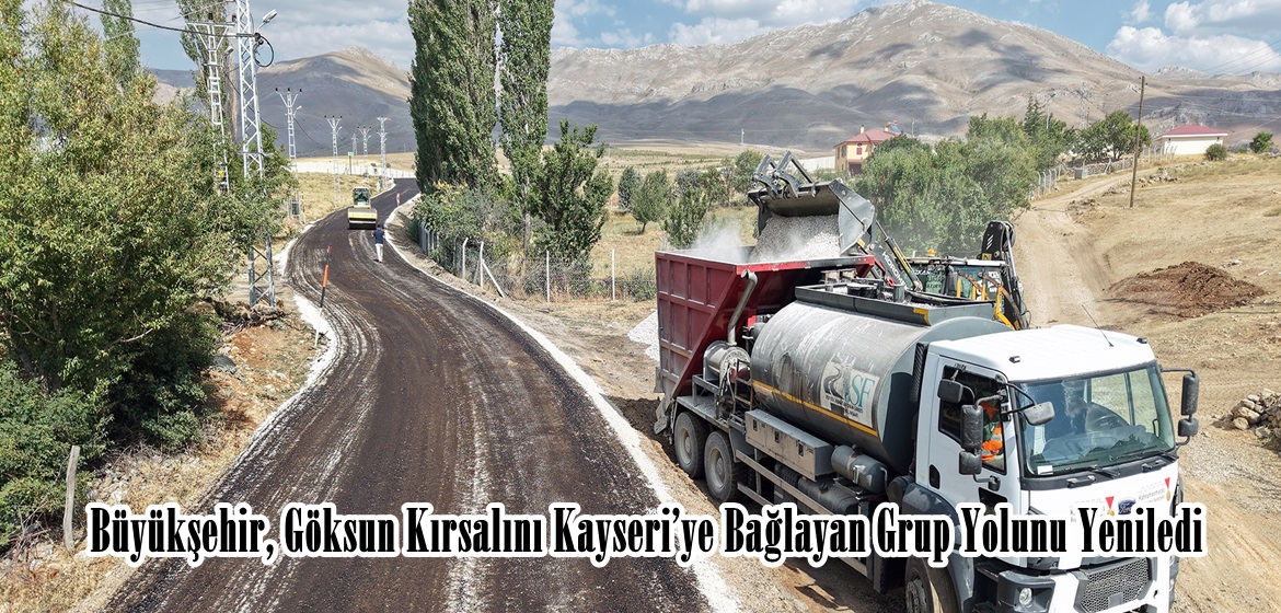 Büyükşehir, Göksun Kırsalını Kayseri’ye Bağlayan Grup Yolunu Yeniledi.