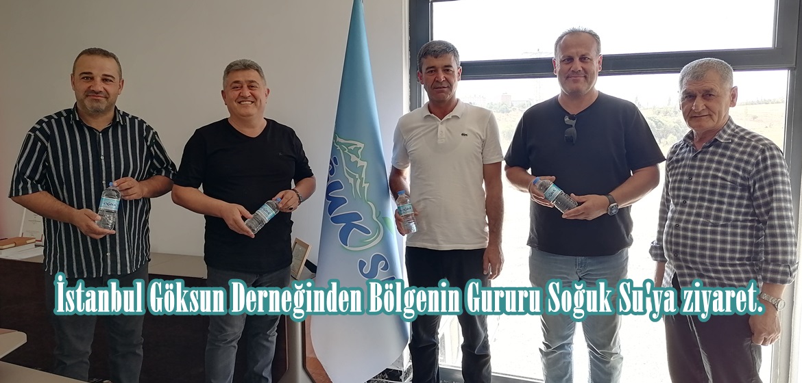 İstanbul Göksunlular Derneğinden Bölgenin Gururu Soğuk Su’ya ziyaret.