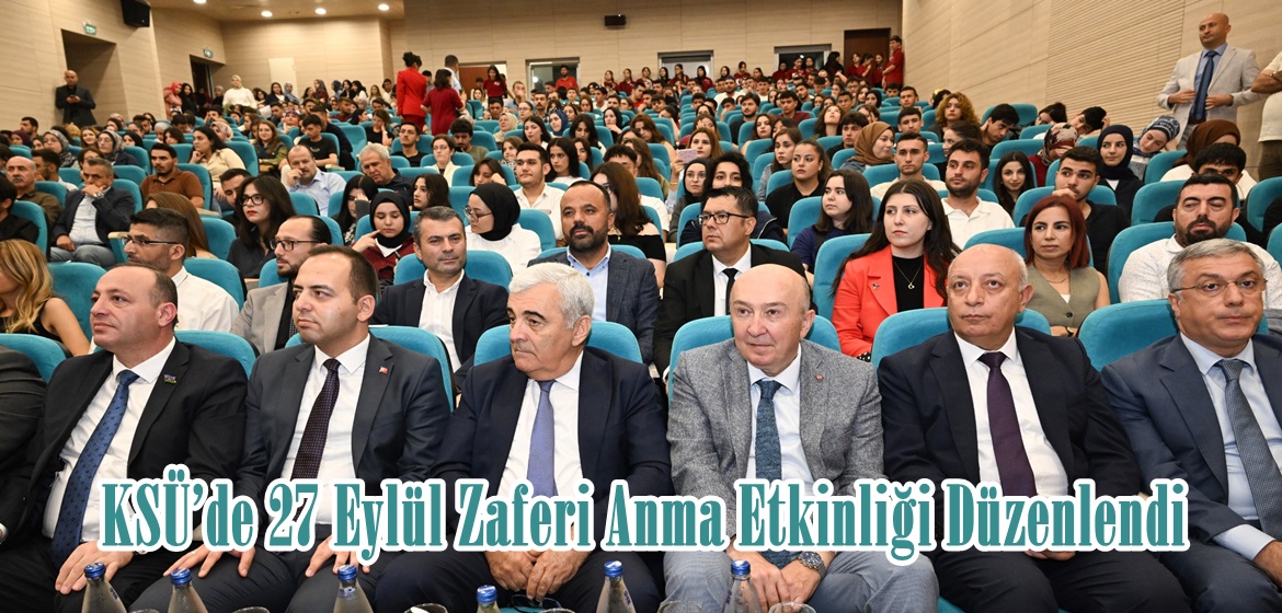 KSÜ’de 27 Eylül Zaferi Anma Etkinliği Düzenlendi.