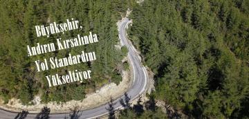 Büyükşehir, Andırın Kırsalında Yol Standardını Yükseltiyor.