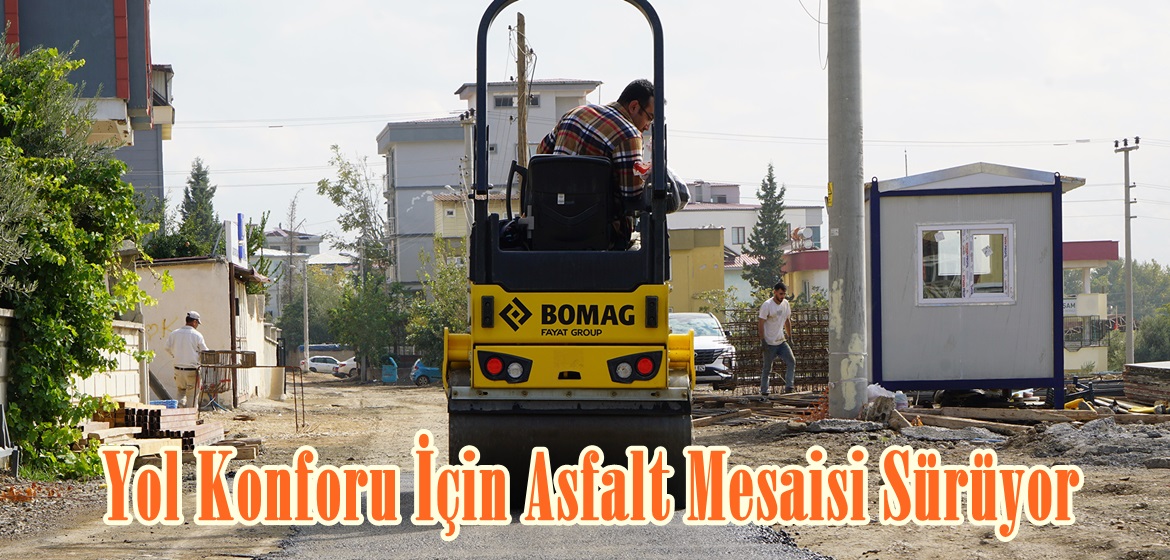 Yol Konforu İçin Asfalt Mesaisi Sürüyor.