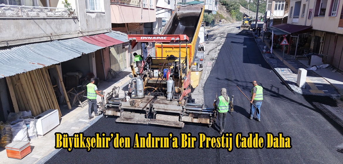 Büyükşehir’den Andırın’a Bir Prestij Cadde Daha.