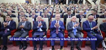 KSÜ Rektörü Yasım, “2030’a Doğru Türk Yükseköğretiminin Yol Haritası Lansman Toplantısı”na Katıldı.