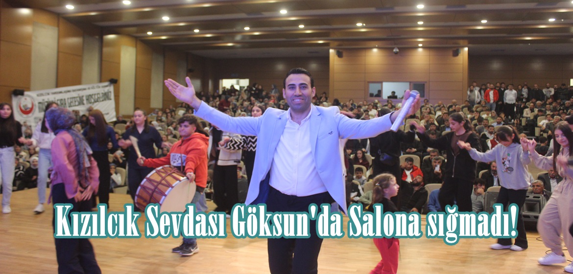 Kızılcık Sevdası Göksun’da Salona sığmadı!