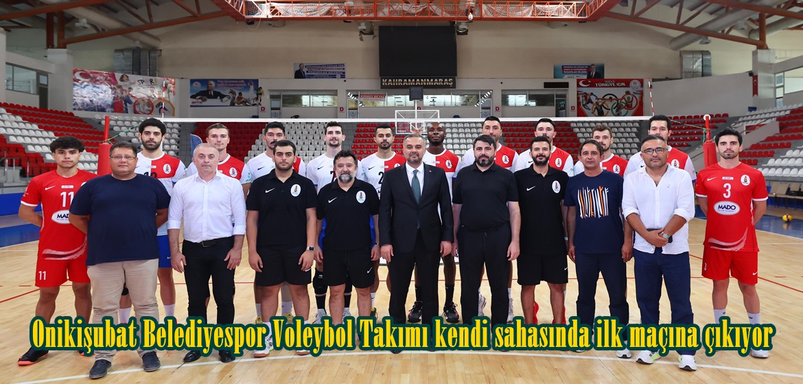 Onikişubat Belediyespor Voleybol Takımı kendi sahasında ilk maçına çıkıyor.