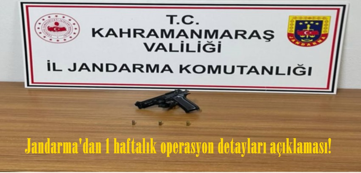 Jandarma’dan 1 haftalık operasyon detayları açıklaması!