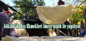 Göksun’da Kış Ekmekleri İmece usulü ile yapılıyor.