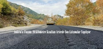 Andırın’a Ulaşımı 20 Kilometre Kısaltan Arterde Son Çalışmalar Yapılıyor.
