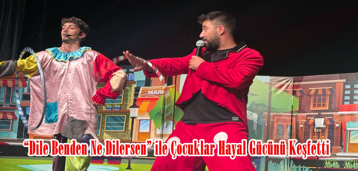“Dile Benden Ne Dilersen” ile Çocuklar Hayal Gücünü Keşfetti.