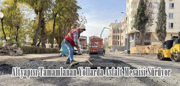 Altyapısı Tamamlanan Yollarda Asfalt Mesaisi Sürüyor.