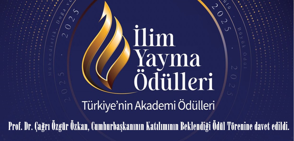 Prof. Dr. Çağrı Özgür Özkan, Cumhurbaşkanının Katılımının Beklendiği Ödül Törenine davet edildi.