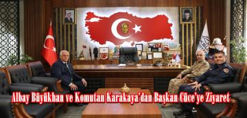 Albay Büyükhan ve Komutan Karakaya’dan Başkan Cüce’ye Ziyaret.
