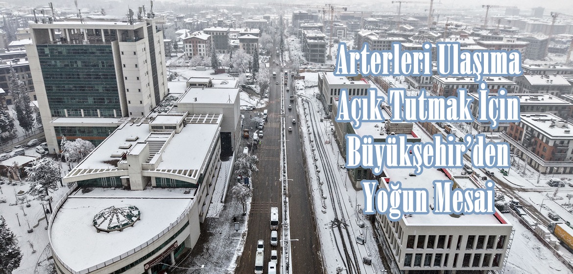 Arterleri Ulaşıma Açık Tutmak İçin Büyükşehir’den Yoğun Mesai.