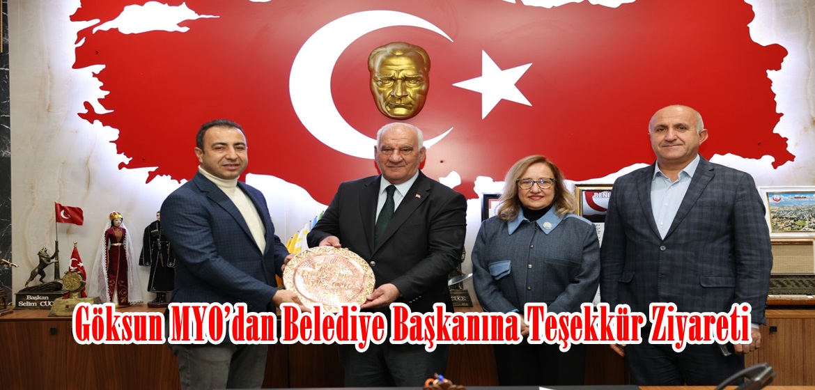 Göksun MYO’dan Belediye Başkanına Teşekkür Ziyareti.