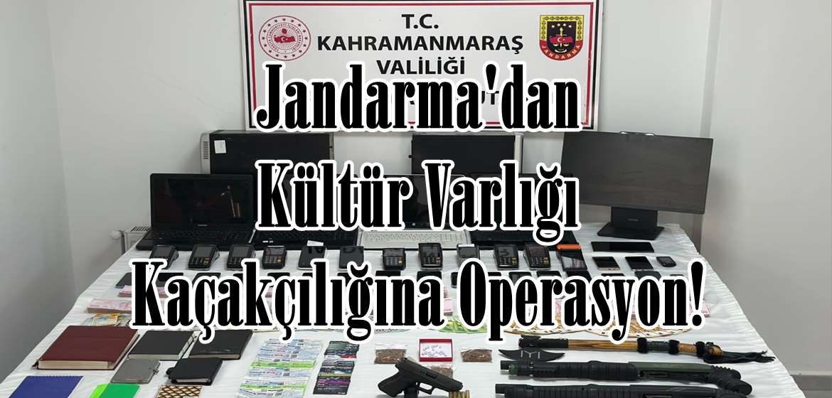Jandarma’dan Kültür Varlığı kaçakçılığına Operasyon!