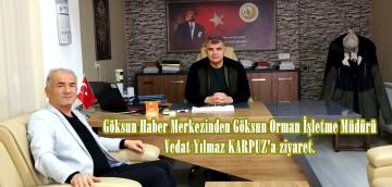 Göksun Haber Merkezinden Göksun Orman İşletme Müdürü Vedat Yılmaz KARPUZ’a ziyaret.