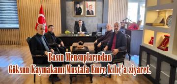 Basın Mensuplarından Göksun Kaymakamı Mustafa Emre Kılıç’a ziyaret.