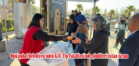 Onikişubat Belediyesi’nden KSÜ Tıp Fakültesi’nde gönülleri ısıtan ikram.