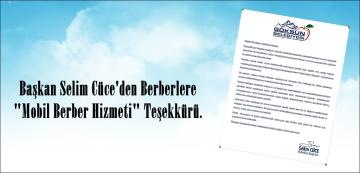 Başkan Selim Cüce’den Berberlere “Mobil Berber Hizmeti” Teşekkürü.