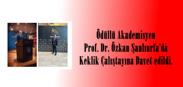 Ödüllü Akademisyen Prof. Dr. Özkan Şanlıurfa’da Keklik Çalıştayına Davet edildi.