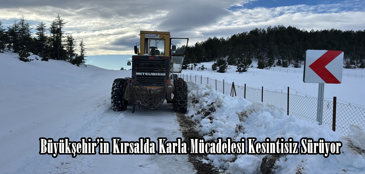 Büyükşehir’in Kırsalda Karla Mücadelesi Kesintisiz Sürüyor.