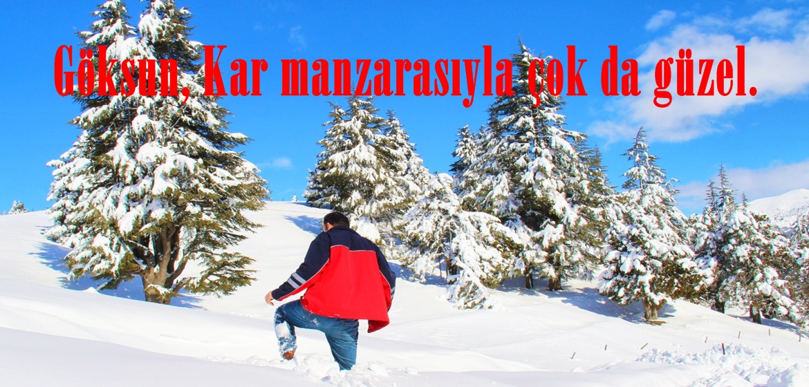 Göksun, Kar manzarasıyla çok da güzel.
