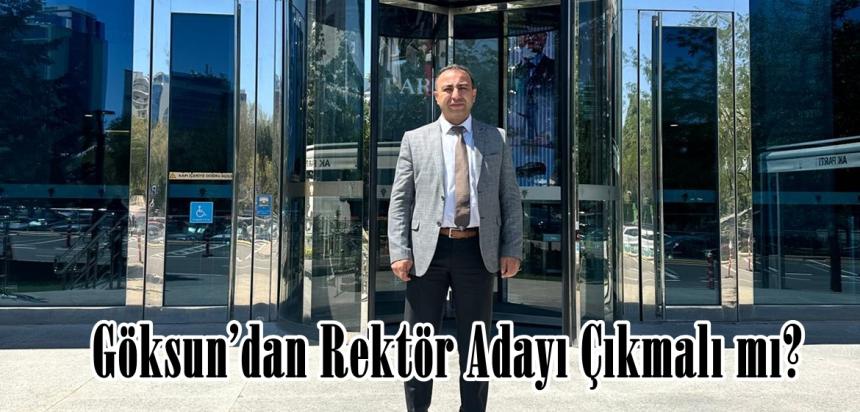 Göksun’dan Rektör Adayı Çıkmalı mı?