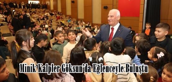 Minik Kalpler Göksun’da Eğlenceyle Buluştu.