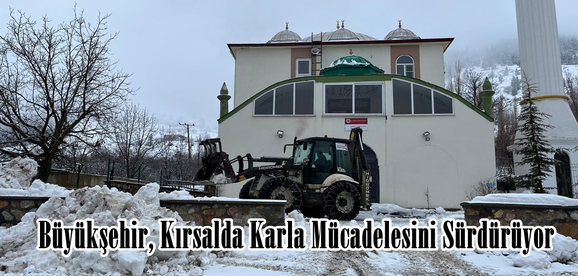 Büyükşehir, Kırsalda Karla Mücadelesini Sürdürüyor.