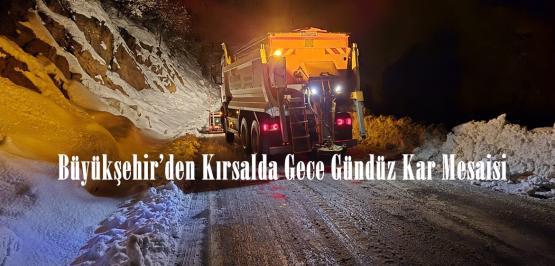 Büyükşehir’den Kırsalda Gece Gündüz Kar Mesaisi.