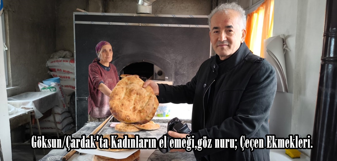 Göksun/Çardak’ta Kadınların el emeği,göz nuru; Çeçen Ekmekleri.