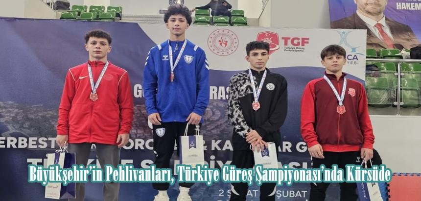 Büyükşehir’in Pehlivanları, Türkiye Güreş Şampiyonası’nda Kürsüde.