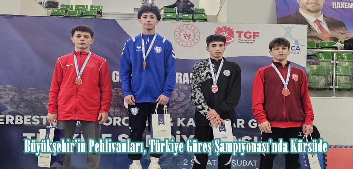Büyükşehir’in Pehlivanları, Türkiye Güreş Şampiyonası’nda Kürsüde.