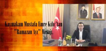 Kaymakam Mustafa Emre Kılıç’tan “Ramazan Ayı” Mesajı.