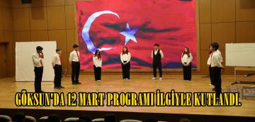 GÖKSUN’DA 12 MART PROGRAMI İLGİYLE KUTLANDI.