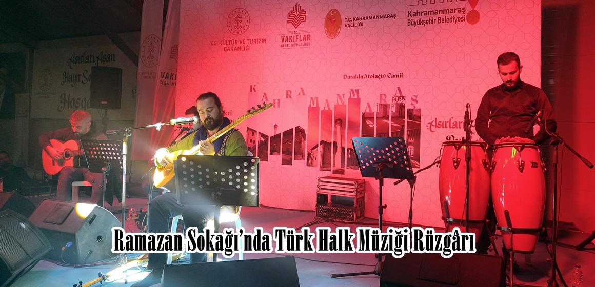 Ramazan Sokağı’nda Türk Halk Müziği Rüzgârı.