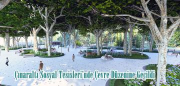 Çınaraltı Sosyal Tesisleri’nde Çevre Düzenine Geçildi.