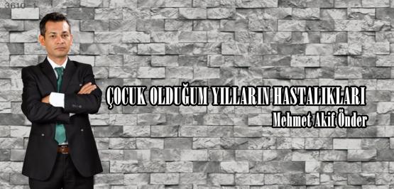 ÇOCUK OLDUĞUM YILLARIN HASTALIKLARI