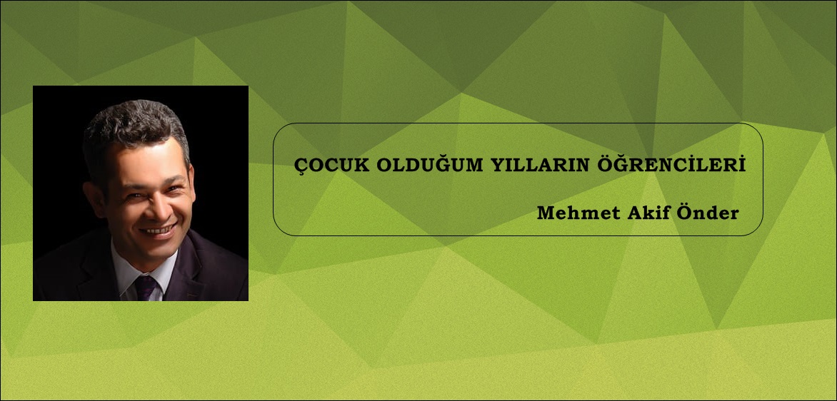ÇOCUK OLDUĞUM YILLARIN ÖĞRENCİLERİ!