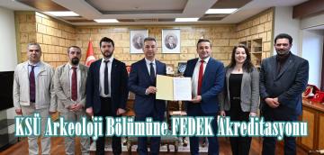 KSÜ Arkeoloji Bölümüne FEDEK Akreditasyonu.