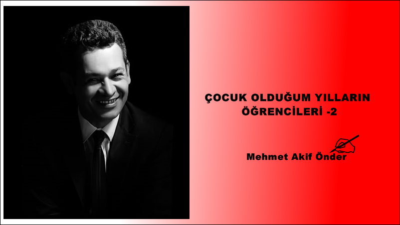 ÇOCUK OLDUĞUM YILLARIN  ÖĞRENCİLERİ -2